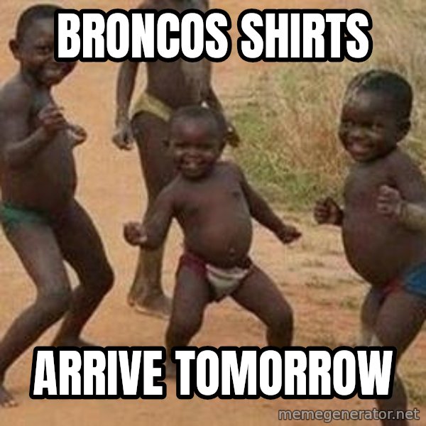 african children dancing meme: Broncos shirts / Arrive tomorrow