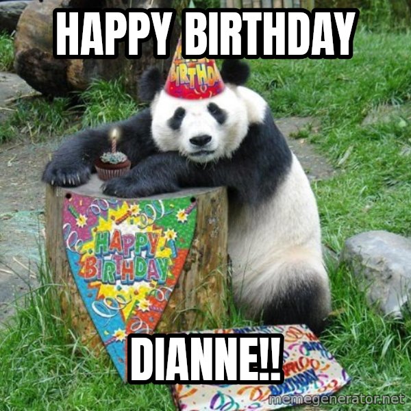 Happy Birthday Panda meme: HAPPY BIRTHDAY / DIANNE!!
