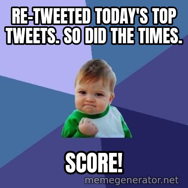 Success Kid meme: Re-tweeted Today's Top Tweets. So Did the Times. / Score!