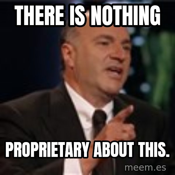 Shark Tank Kevin OLeary meme: There is nothing / Proprietary about this.