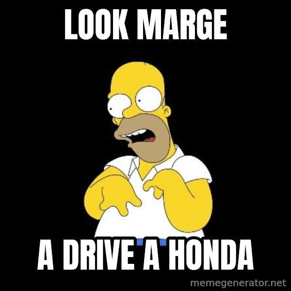 look-marge meme: look marge / a drive a honda