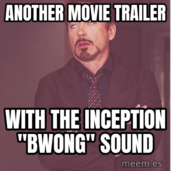 Robert Downey Junior face meme: another movie trailer / with the inception "bwong" sound