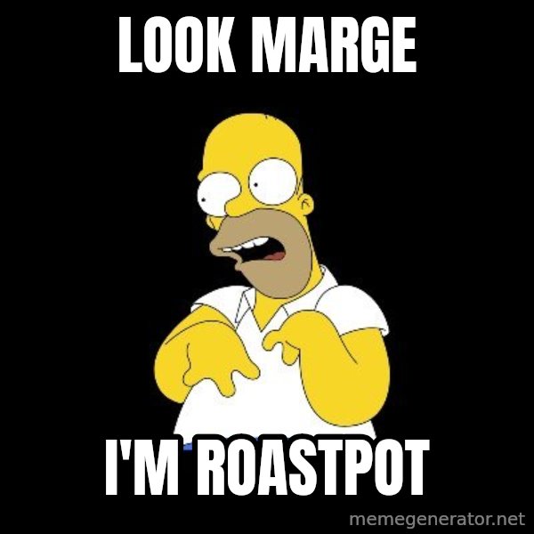 look-marge meme: LOOK MARGE / I'M ROASTPOT