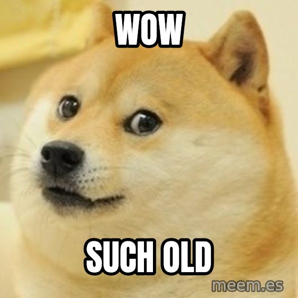 wow such doge1 meme: WOW / Such old