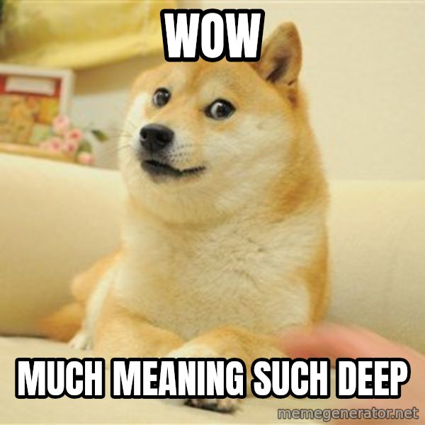 so doge meme: wow / much meaning                such deep