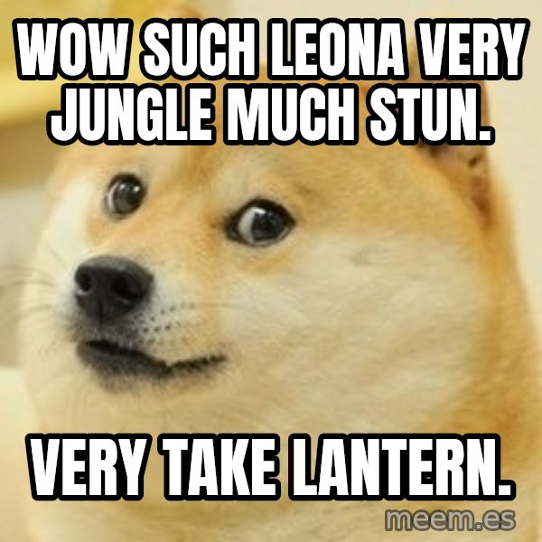 wow such doge1 meme: Wow     Such leona      Very jungle     Much stun. / Very take lantern.