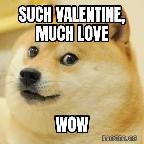 Real Doge meme: Such Valentine, much love / WOW