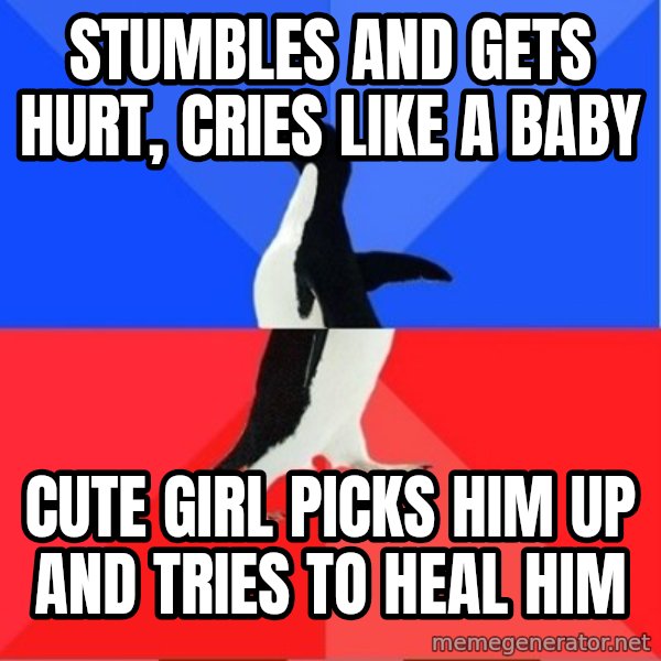 Socially Awkward to Awesome Penguin meme: stumbles and gets hurt, cries like a baby / cute girl picks him up and tries to heal him