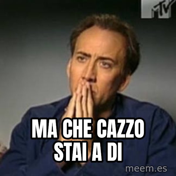 Nicolas Cage Meme meme: MA CHE CAZZO STAI A DI