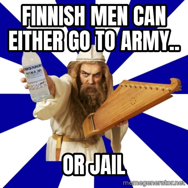 FinnishProblems meme: finnish men can either go to army.. / or jail