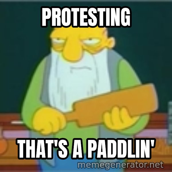 Jasper Beardly meme: protesting / That's a paddlin'