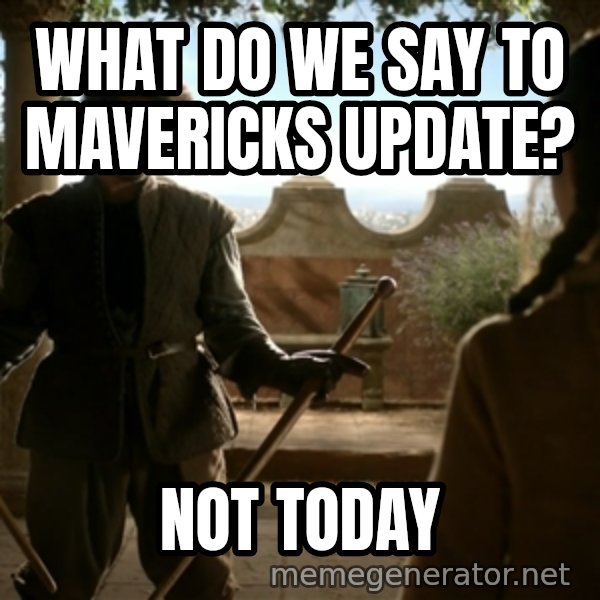 Game Of Thrones Dancing Maste meme: What do we say to mavericks update? / not today