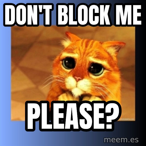 puss in boots eyes 2 meme: don't block me / please?