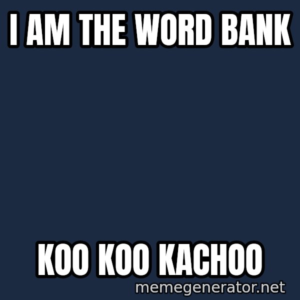 Walrus meme: I AM THE WORD BANK / koo koo kachoo