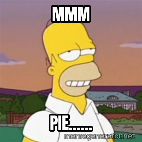 Homer MMM meme: MMM / PIE......
