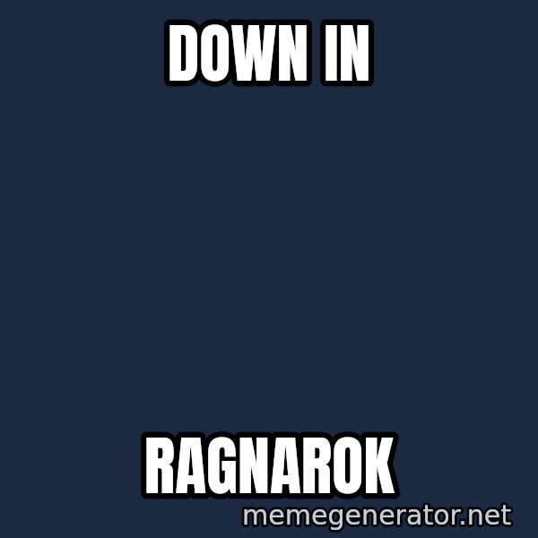 Fraggle Rock meme: DOWN IN / RAGNAROK