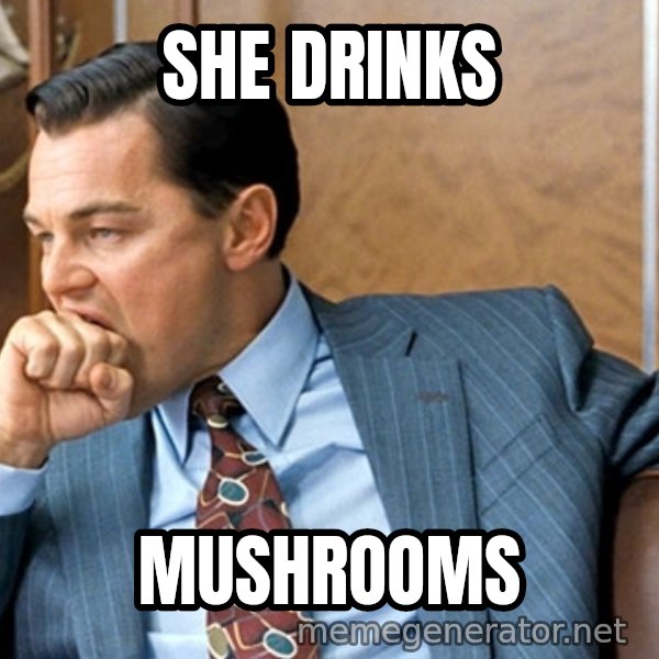 Leonardo Dicaprio biting fist meme: She drinks / mushrooms