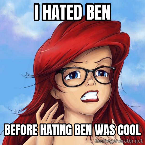 Hipster Ariel meme: I hated ben / Before hating ben was cool