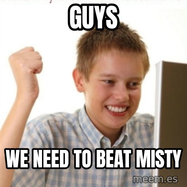 Internet Kid Troll meme: guys / we need to beat misty