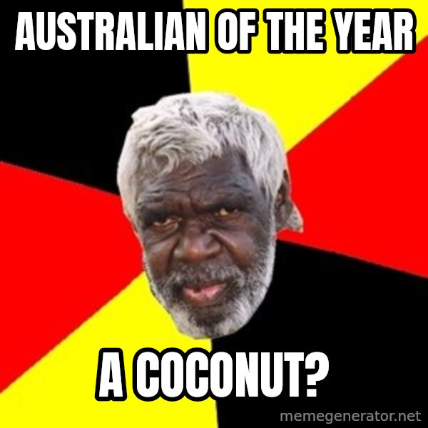 Aboriginal meme: australian of the year / a coconut?