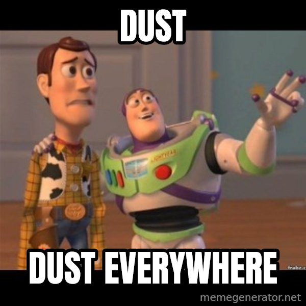 Buzz lightyear meme fixd meme: dust / dust everywhere