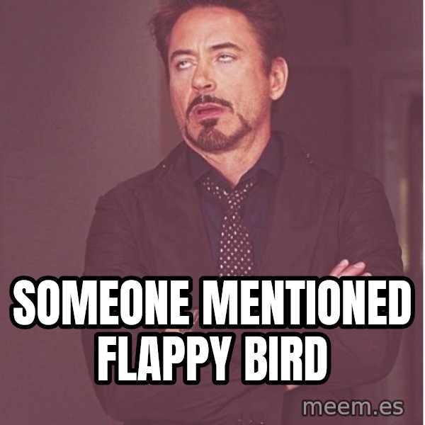 Robert Downey Junior face meme: someone mentioned flappy bird