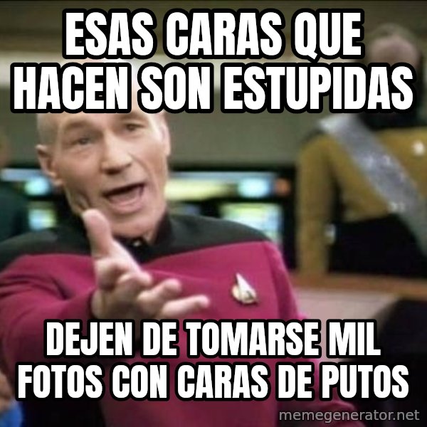 Why the fuck meme: esas caras que hacen son estupidas / dejen de tomarse mil fotos con caras de putos