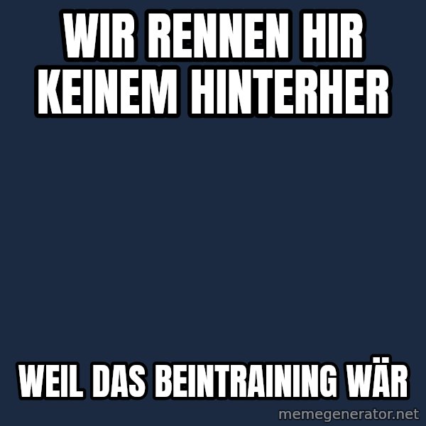 Kollegah Der Boss meme: Wir rennen hir keinem hinterher / weil das beintraining wär