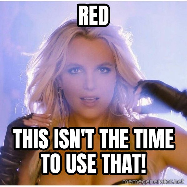 Professor Oak meme: RED / THIS ISN'T THE TIME TO USE THAT!