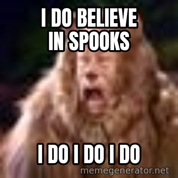 Cowardly Lion meme: I do believe in spooks / i do i do i do