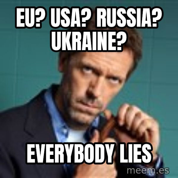 Gregory House M.D. meme: EU? USA? RUSSIA? UKRAINE? / EVERybody lies