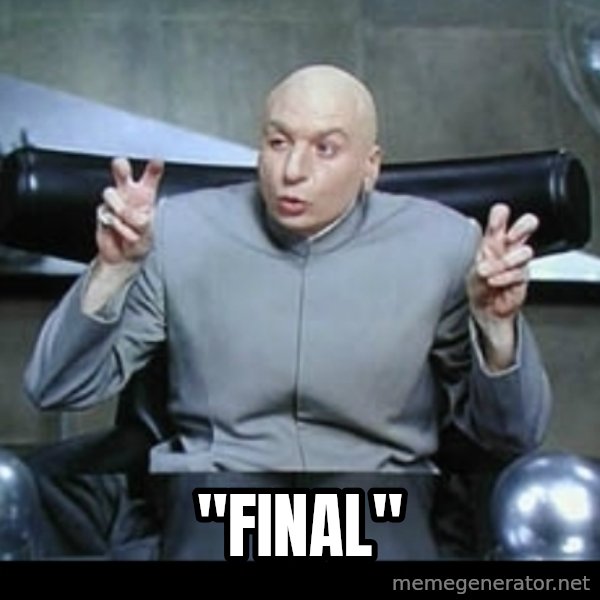 Dr. Evil Air Quotes meme: "final"