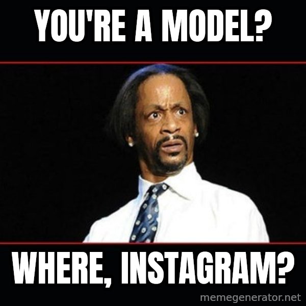 katt williams shocked meme: You're a model? / Where, Instagram?