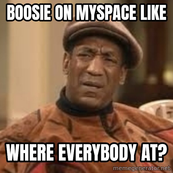 Confused Bill Cosby  meme: Boosie on MySpace like / Where everybody at?