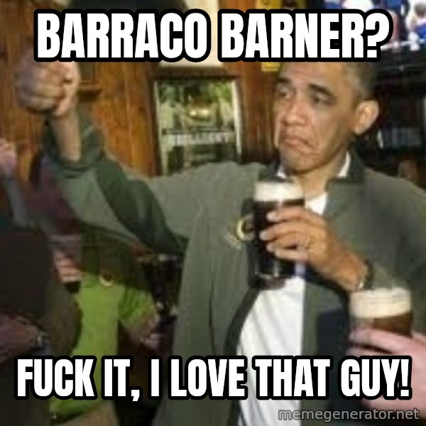 obama beer meme: barraco barner? / fuck it, i love that guy!