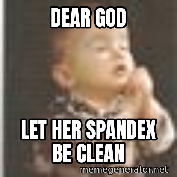 Praying Baby 80s meme: dear god / let her spandex be clean