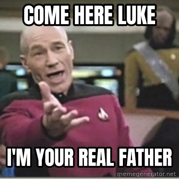 star trek wtf meme: come here luke / i'm your real father