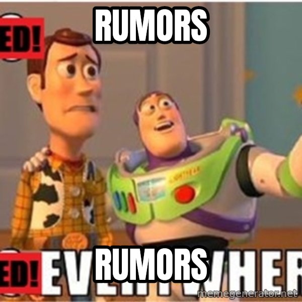 X, X Everywhere  meme: rumors / rumors