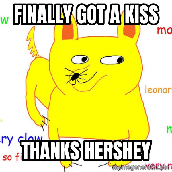 Forever Alone meme: Finally got a kiss / Thanks hershey