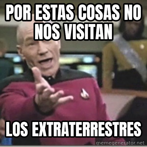 star trek wtf meme: por estas cosas no nos visitan / los extraterrestres