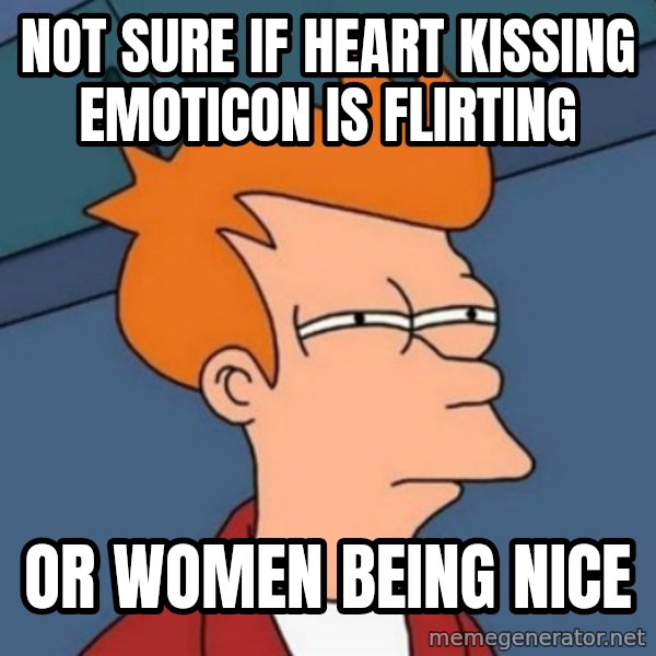 Not sure if troll meme: Not sure if heart kissing emoticon is flirting / Or women being nice