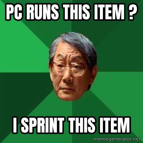 High Expectations Asian Father meme: pc runs this item ? / i sprint this item