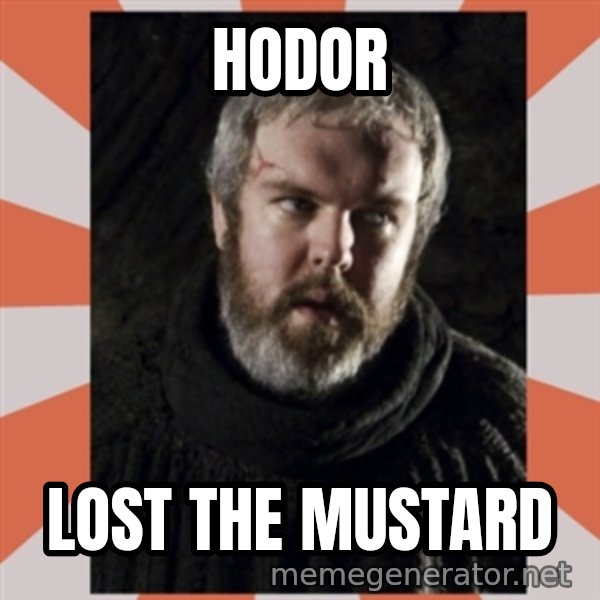 Hodor meme: HODOR / Lost the mustard