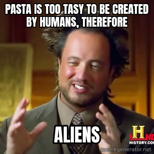 Giorgio A Tsoukalos Hair meme: pasta is too tasy to be created by humans, Therefore / aliens