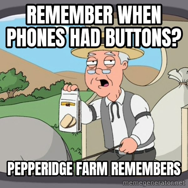 Pepperidge Farm Remembers Meme meme: Remember when phones had buttons? / Pepperidge Farm Remembers