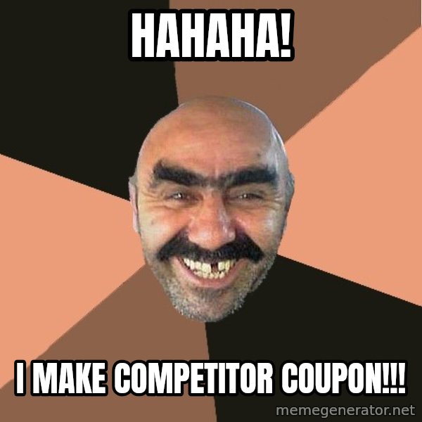 Provincial Man meme: hahaha! / i make competitor coupon!!!