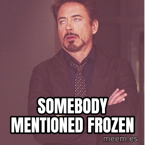 Robert Downey Junior face meme: somebody mentioned frozen