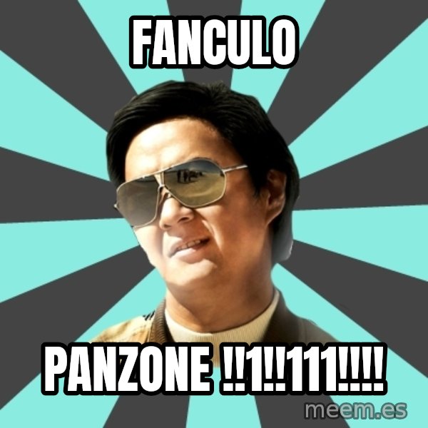 mr chow meme: Fanculo / Panzone !!1!!111!!!!