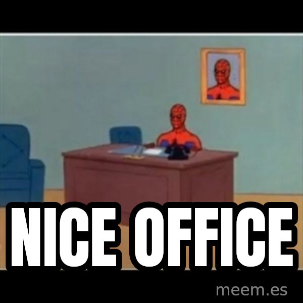 Spiderman office meme: Nice office