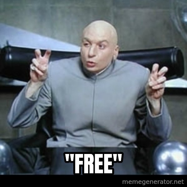 Dr. Evil Air Quotes meme: "FREE"